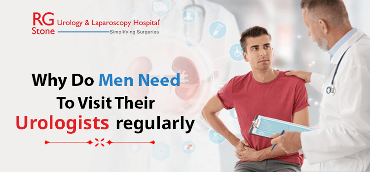 Why Do Men Need To Visit Their Urologists Regularly?