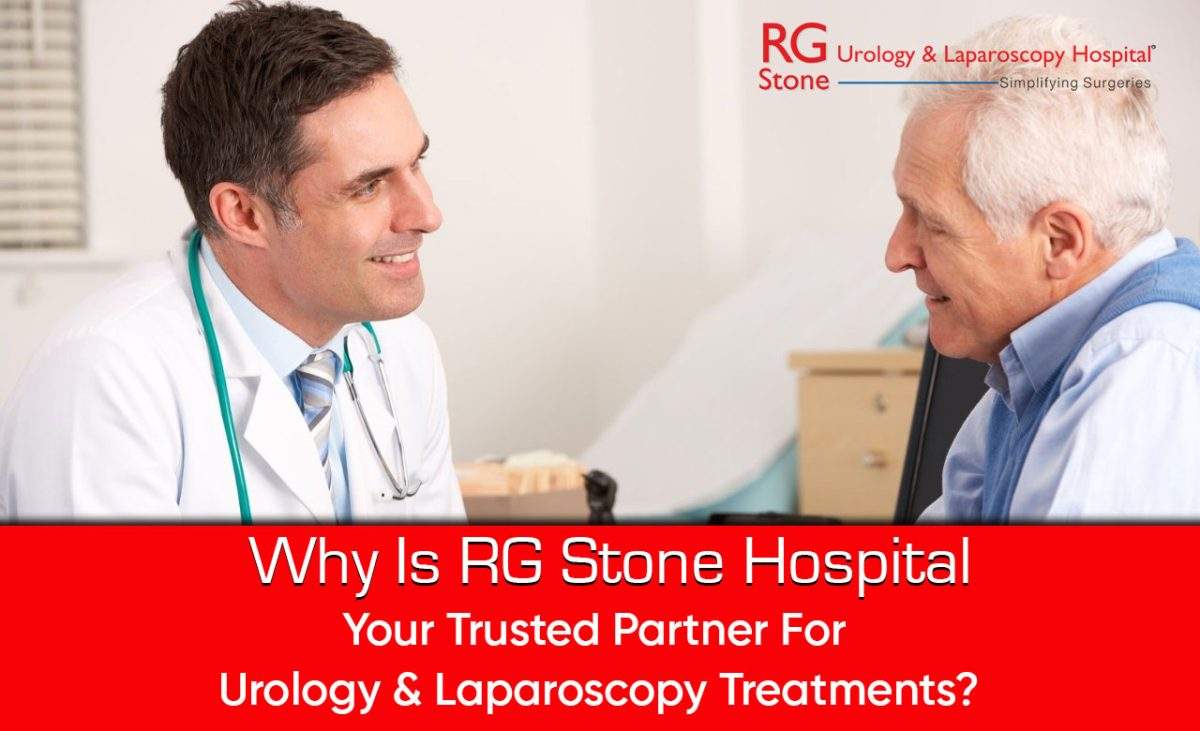 Why Is RG Stone Hospital Your Trusted Partner For Urology & Laparoscopy Treatments?