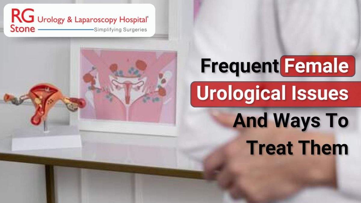 Frequent Female Urological Issues And Ways To Treat Them