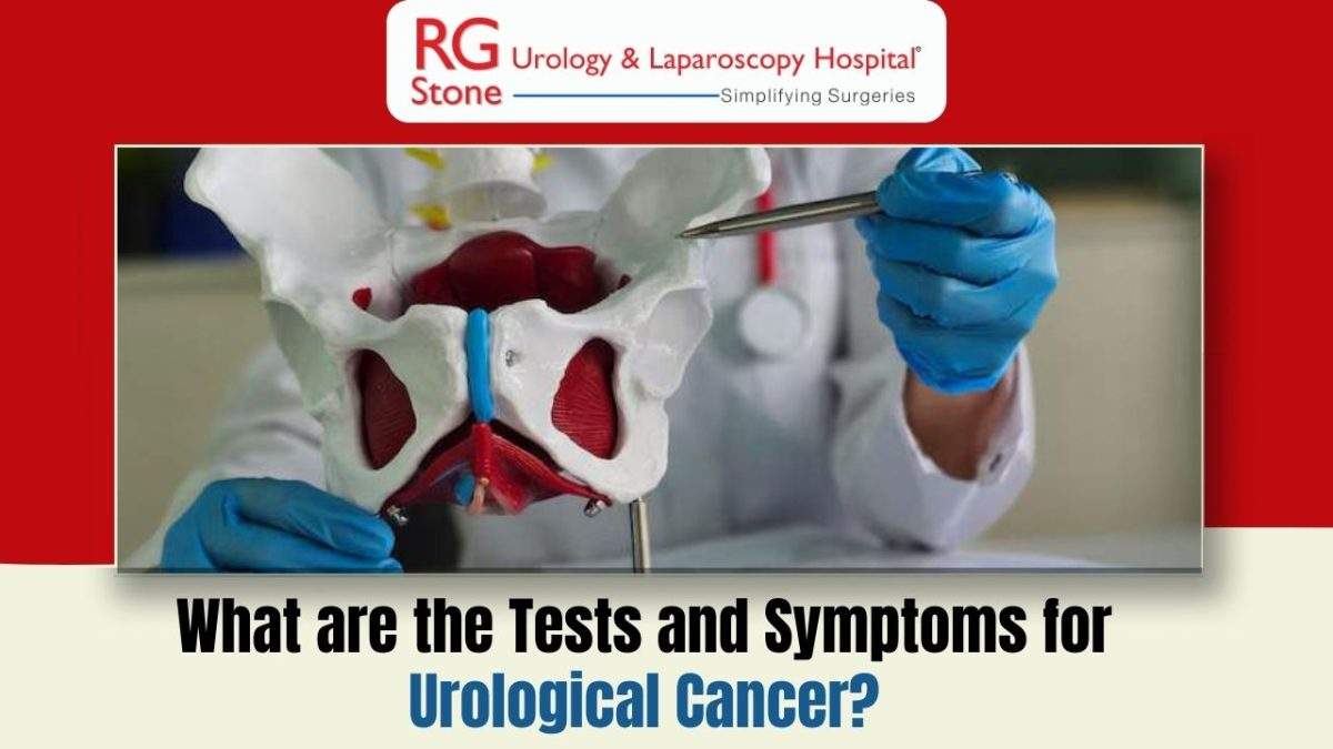 What are the Tests and Symptoms for Urological Cancer?